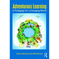 Adventurous Learning: A Pedagogy for a Changing World