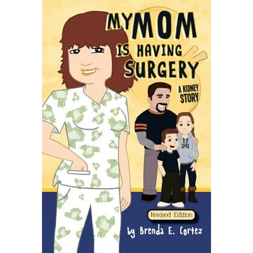 My Mom is Having Surgery: A Kidney Story - Paperback