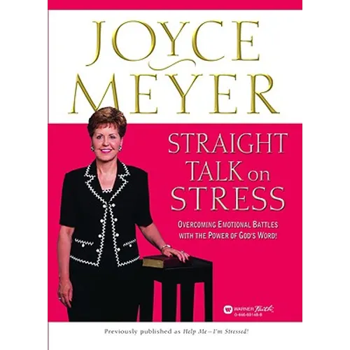 Straight Talk on Stress: Overcoming Emotional Battles with the Power of God's Word! - Paperback