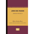 John Dos Passos - American Writers 20: University of Minnesota Pamphlets on American Writers