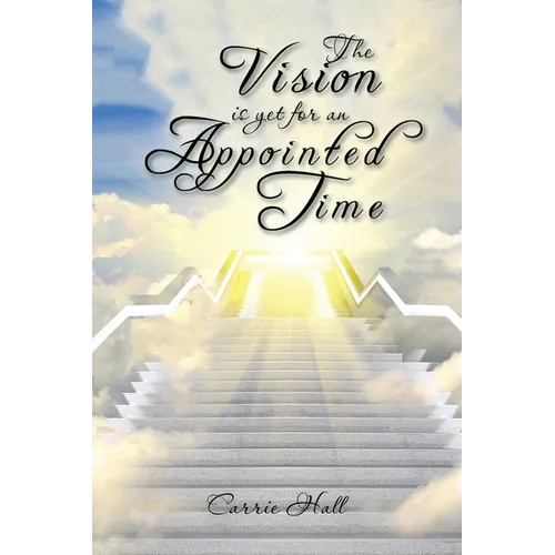 The Vision Is yet for an Appointed Time - Paperback