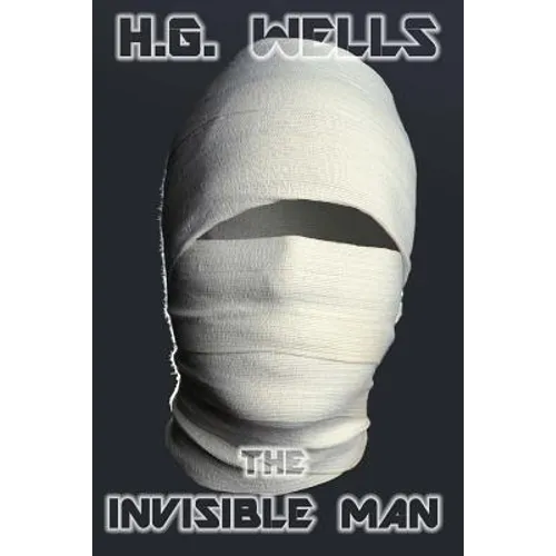 The Invisible Man: A Grotesque Romance - Paperback