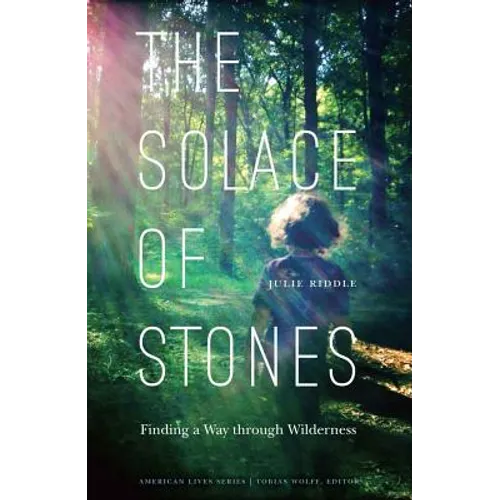 Solace of Stones: Finding a Way Through Wilderness - Paperback