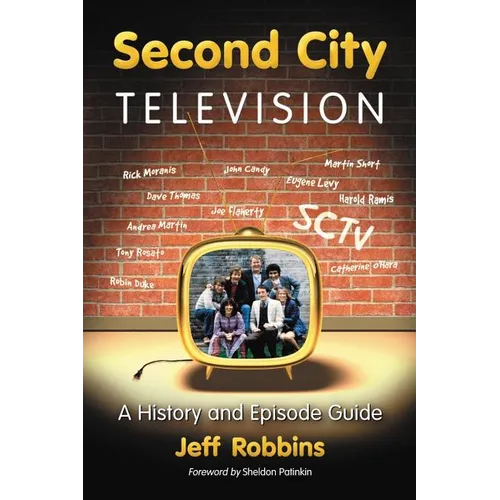 Second City Television: A History and Episode Guide - Paperback
