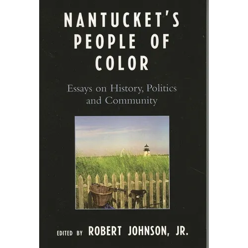 Nantucket's People of Color: Essays on History, Politics and Community - Paperback