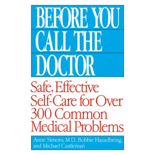 Before You Call the Doctor: Safe, Effective Self-Care for Over 300 Common Medical Problems - Paperback