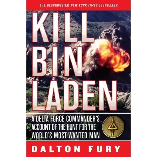 Kill Bin Laden: A Delta Force Commander's Account of the Hunt for the World's Most Wanted Man - Paperback