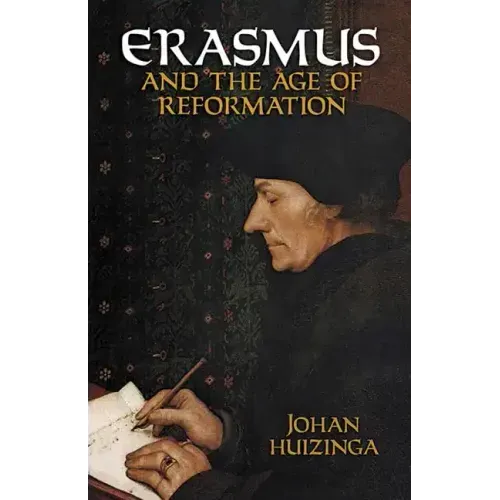 Erasmus and the Age of Reformation - Paperback