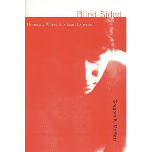 Blind-Sided: Homicide Where It Is Least Expected - Hardcover