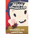 The Adventures of Alice and the Software Bugs
