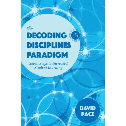 The Decoding the Disciplines Paradigm: Seven Steps to Increased Student Learning - Paperback