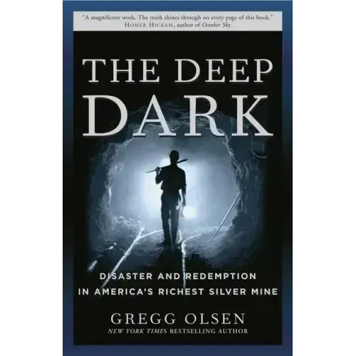 The Deep Dark: Disaster and Redemption in America's Richest Silver Mine - Paperback