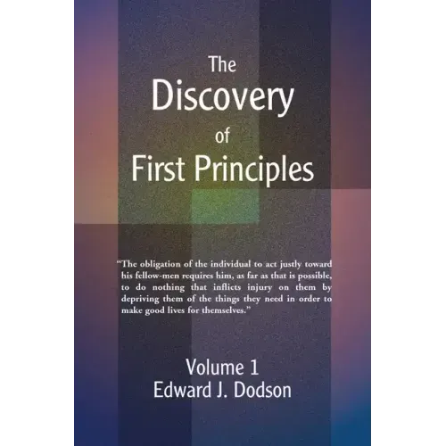 The Discovery of First Principles: Volume 1 - Paperback
