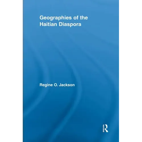 Geographies of the Haitian Diaspora - Paperback