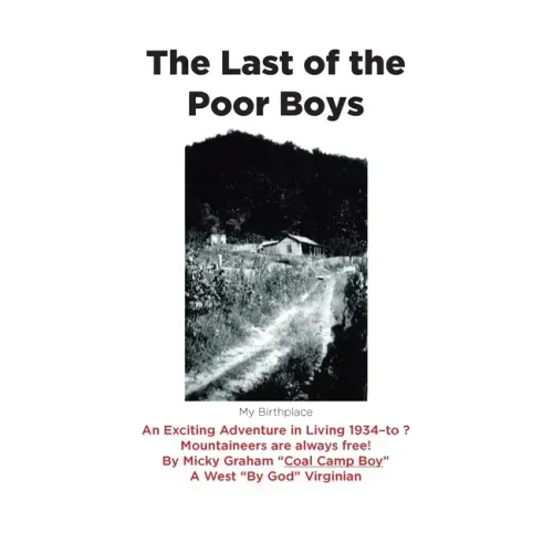 The Last of the Poor Boys: An Exciting Adventure in Living 1934-to ? Mountaineers are always free! - Paperback