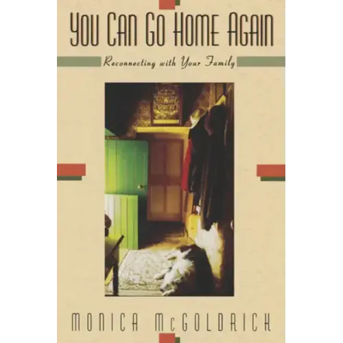 You Can Go Home Again: Reconnecting with Your Family - Hardcover