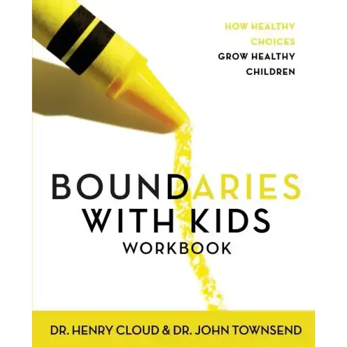 Boundaries with Kids Workbook: How Healthy Choices Grow Healthy Children - Paperback