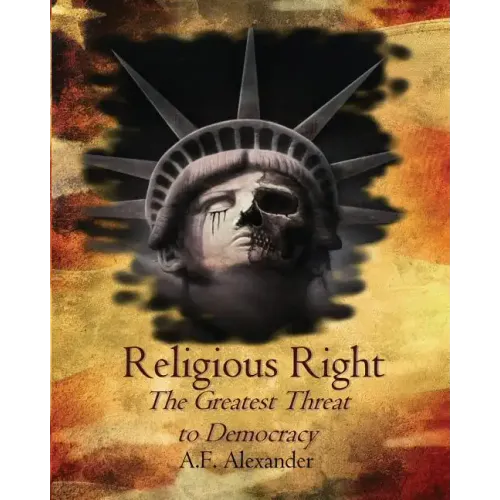 Religious Right: The Greatest Threat to Democracy - Paperback