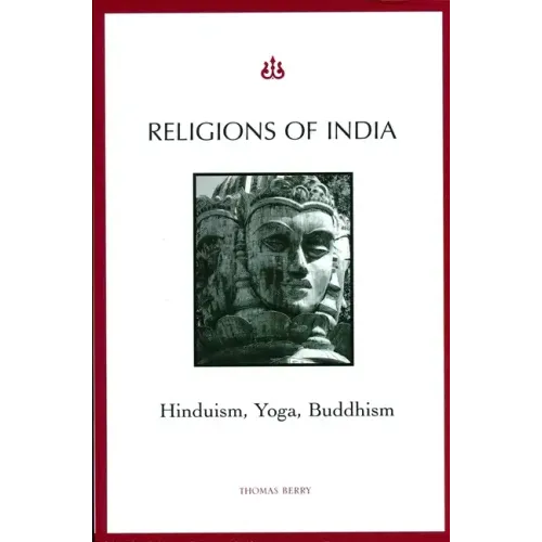 Religions of India: Hinduism, Yoga, Buddhism - Paperback