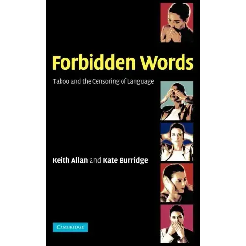 Forbidden Words: Taboo and the Censoring of Language - Hardcover
