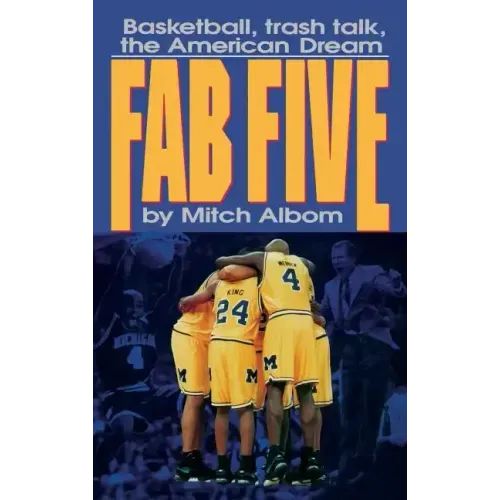 The Fab Five: Basketball Trash Talk the American Dream - Hardcover