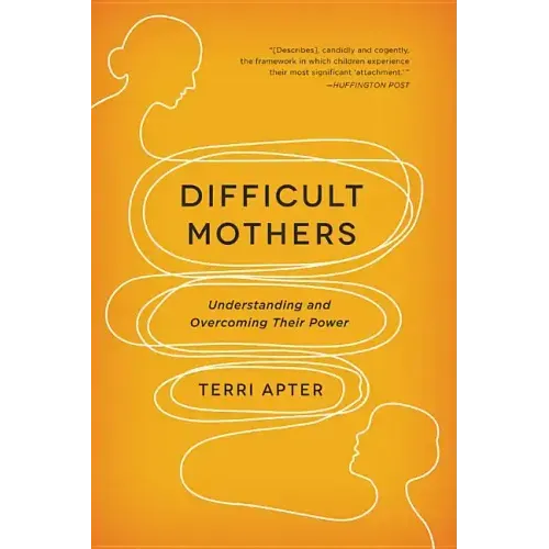 Difficult Mothers: Understanding and Overcoming Their Power - Paperback
