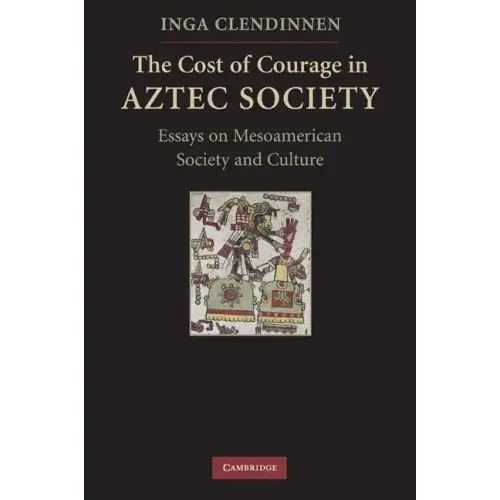 The Cost of Courage in Aztec Society - Paperback