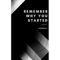 Remember why you started