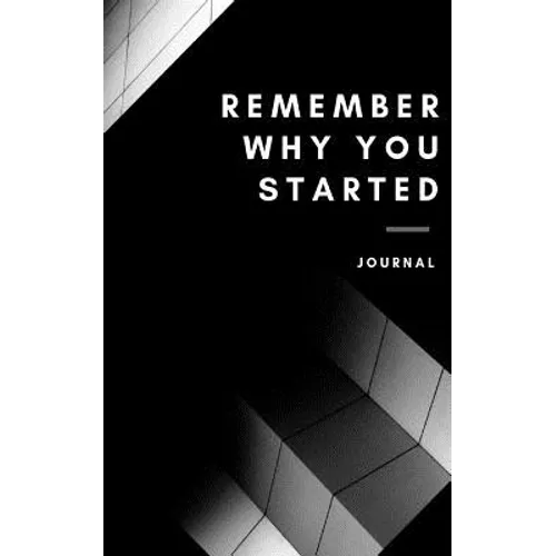 Remember why you started