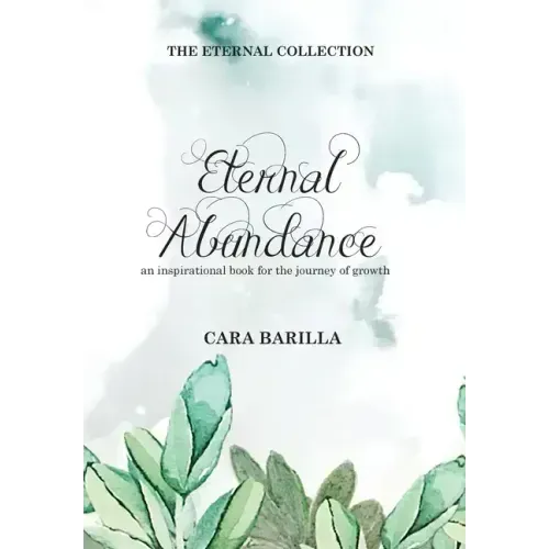 Eternal Abundance - An inspirational book to help with the journey of Growth - Hardcover