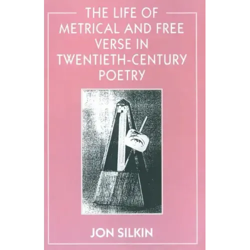 The Life of Metrical and Free Verse in Twentieth-Century Poetry - Paperback