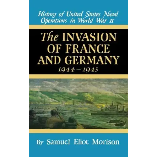 Invasion of France & Germany: 1944 - 1945 - Volume 11 - Hardcover