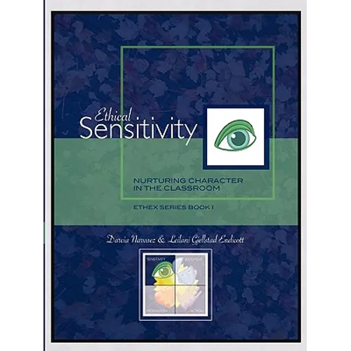 Ethical Sensitivity: Nurturing Character in the Classroom, Ethex Series Book 1 - Paperback