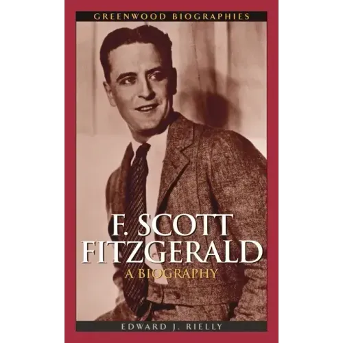 F. Scott Fitzgerald: A Biography - Hardcover