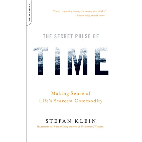 The Secret Pulse of Time: Making Sense of Life's Scarcest Commodity - Paperback