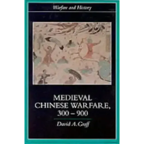 Medieval Chinese Warfare 300-900 - Paperback