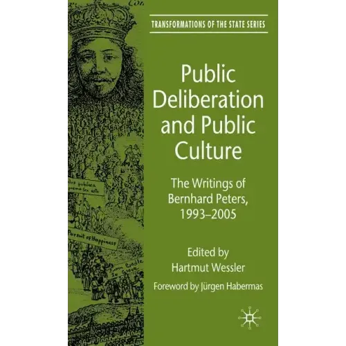 Public Deliberation and Public Culture: The Writings of Bernhard Peters, 1993-2005 - Hardcover
