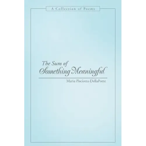 The Sum of Something Meaningful: A Collection of Poems - Paperback