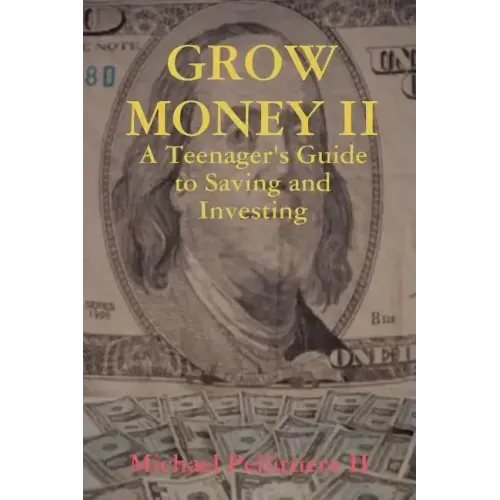 Grow Money II - A Teenager's Guide to Saving and Investing - Paperback