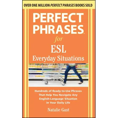 Perfect Phrases for ESL Everyday Situations: With 1,000 Phrases - Paperback