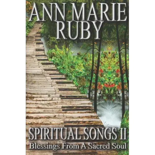 Spiritual Songs II: Blessings From A Sacred Soul - Paperback