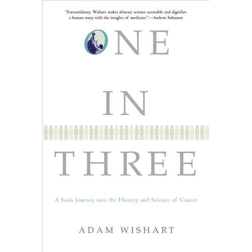 One in Three: A Son's Journey Into the History and Science of Cancer - Paperback