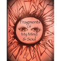 Fragments of My Mind & Soul
