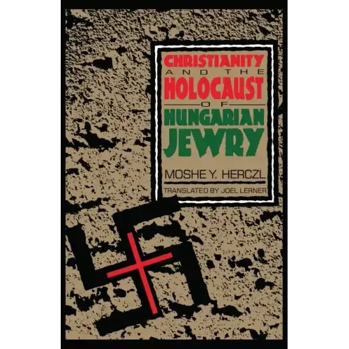 Christianity and the Holocaust of Hungarian Jewry - Paperback