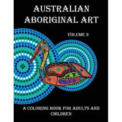 Australian Aboriginal Art: A Coloring Book for Adults and Children - Paperback