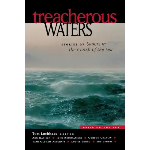 Treacherous Waters: Stories of Sailors in the Clutch of the Sea - Paperback