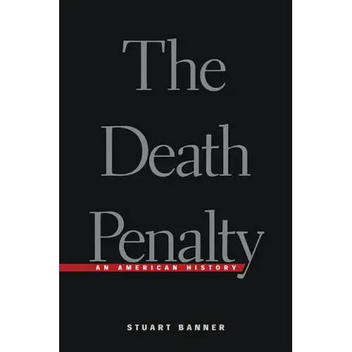The Death Penalty: An American History - Paperback