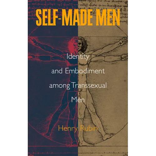 Self-Made Men: Identity and Embodiment among Transsexual Men - Paperback