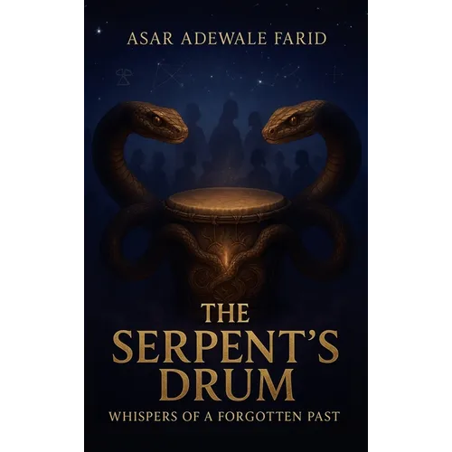 The Serpent's Drum: Whispers of a Forgotten Past - Hardcover