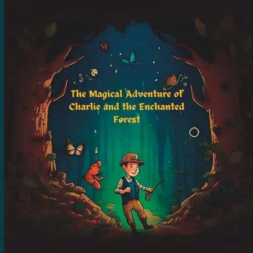 The Magical Adventure of Charlie and the Enchanted Forest - Paperback